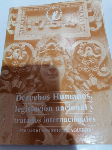 Derechos Humanos Legislación Nacional / Eduardo San Miguel 