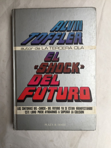 El Shock Del Futuro - Alvin Toffler - Plaza Y Janes