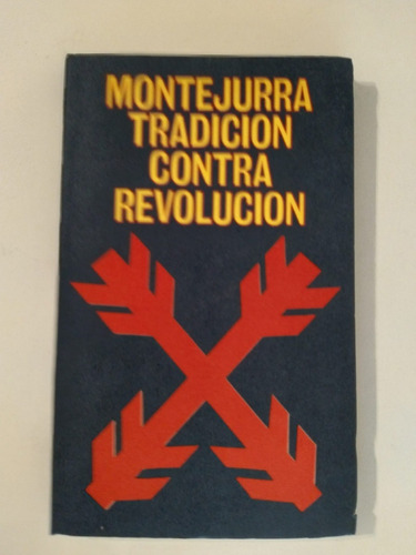 Montejurra Tradicion Contra Revolucion  Llopis De La Torre