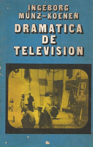 Dramatica De Television Ingeborg Munz Koener