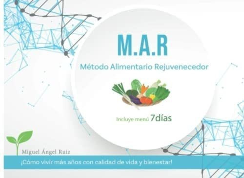 Libro: Método Alimentario Rejuvenecedor: Cómo Vivir Más A