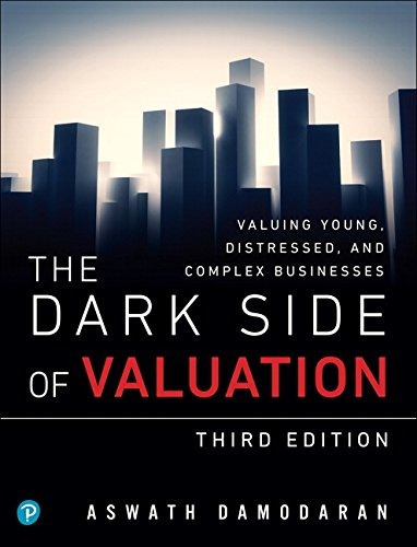 The Dark Side Of Valuation: Valuing Young, Distressed, And, De Damodaran, Aswath. Editorial Pearson Ft Press, Tapa Blanda En Inglés, 2018