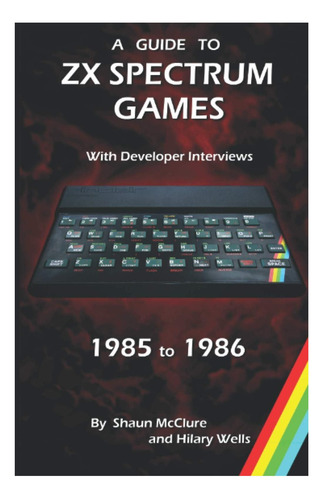 Libro: Una Guía De Los Juegos De Zx Spectrum, 1985 A 1986