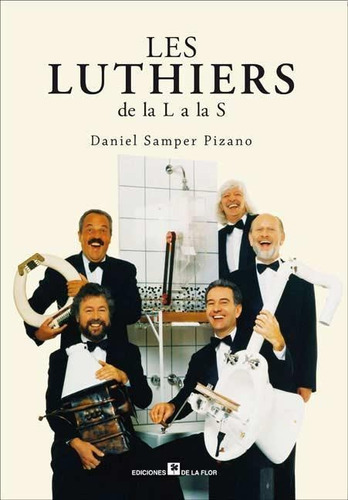 Les Luthiers De La L A La S, De Samper Pizano, Daniel. Editorial De La Flor En Español