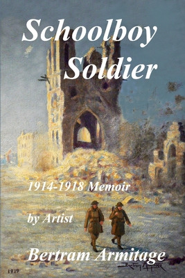 Libro Schoolboy Soldier - 1914-1918 Memoir - Armitage, Be...