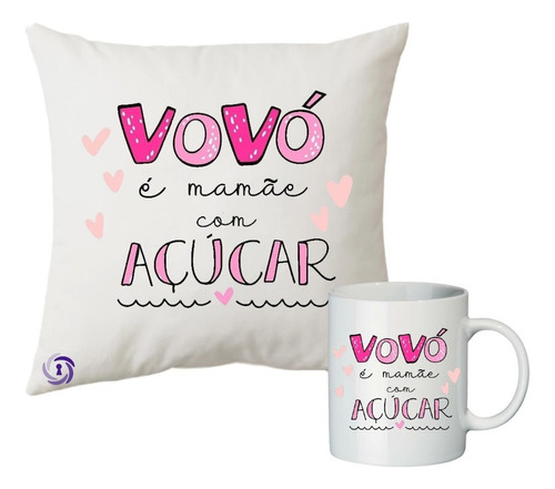 Almofada E Caneca Personalizada Lembrancinha Vovo Qualidade Cor Branco Desenho do tecido Vovó é mamae com açucar