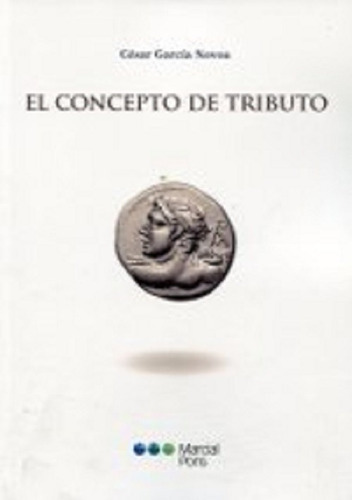 El Concepto De Tributo, De Garcia Novoa César., Vol. 1. Editorial Marcial Pons, Tapa Blanda, Edición 1 En Español, 2012