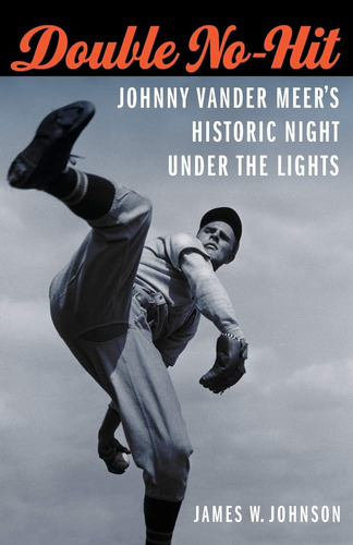 Libro: Double No-hit: Johnny Vander Meerøs Historic Under