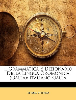 Libro ... Grammatica E Dizionario Della Lingua Oromonica ...