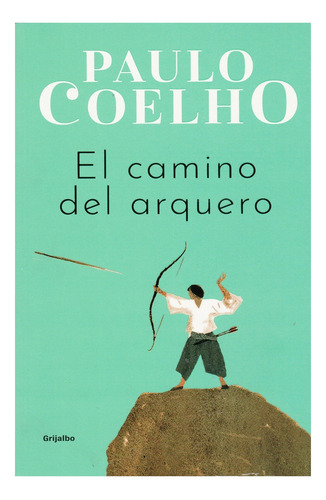 El Camino Del Arquero - Paulo Coelho/ Nuevo Y Sellado