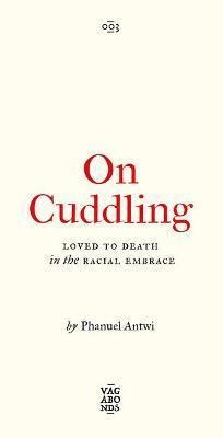 Libro On Cuddling : Loved To Death In The Racial Embrace ...