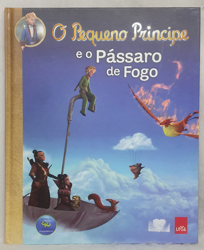 Livro O Pequeno Príncipe E O Pássaro De Fogo - Antoine De Saint-exupéry ; Katherine Quenot Adapt - Editora Leya (Usado)