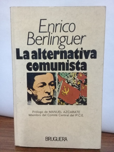 La Alternativa Comunista - Enrico Berlinguer - Bruguera