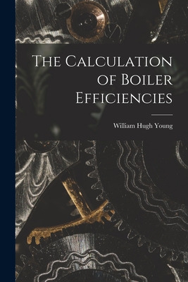 Libro The Calculation Of Boiler Efficiencies - Young, Wil...