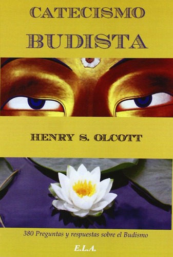 Catecismo Budista, de Olcott, Henry S.. Editorial Ediciones Librería Argentina, tapa blanda en español, 2010