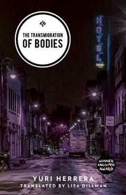 Transmigration Of Bodies - Yuri Herrera