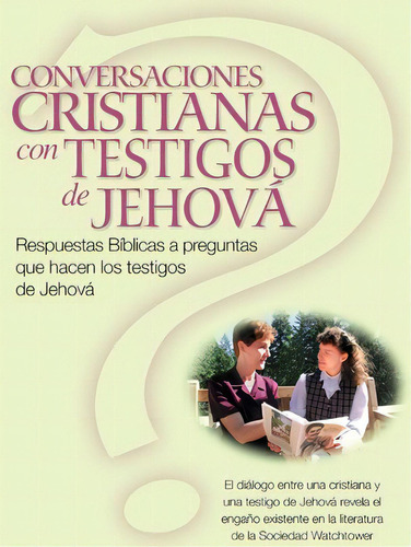 Conversaciones Cristianas Con Testigos De Jehov, De Christina R (harvey) Darlington. Editorial Createspace Independent Publishing Platform, Tapa Blanda En Español