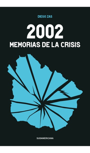 2002 Memorias De La Crisis  - Diego Zas