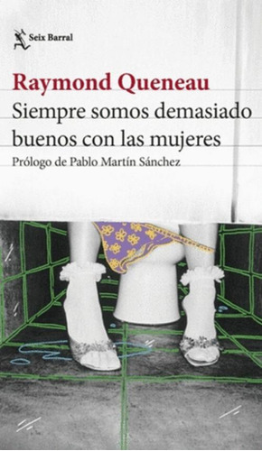 Libro Siempre Somos Demasiado Buenos Con Las Mujeres