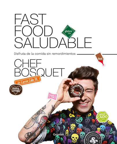 Fast food saludable: Disfruta de la comida sin remordimientos, de Bosquet, Chef. Serie Grijalbo Editorial Grijalbo, tapa blanda en español, 2020