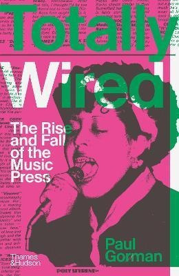 Libro Totally Wired : The Rise And Fall Of The Music Pres...