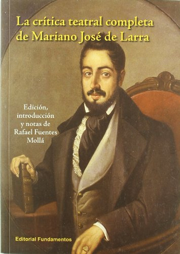 Libro La Crítica Teatral Completa De Mariano José De Larra D