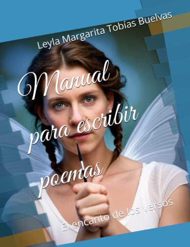 Manual Para Escribir Poemas: El Encanto De Los Versos