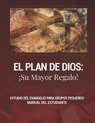 El Plan De Dios Su Mayor Regalo Estudio Del..., De Casado, Ing. Rica. Editorial Independently Published En Español