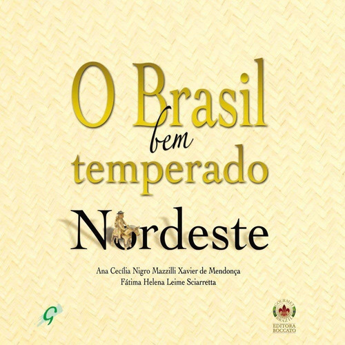 O Brasil bem temperado - nordeste, de Mendonça, Ana Cecília N.M.X De. Editora Grupo Editorial Global, capa dura em português, 2007