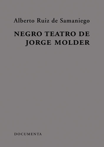 Negro Teatro De Jorge Molder  -  Ruiz De Samaniego, Alberto