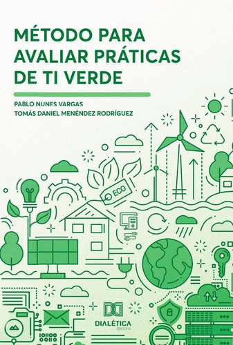 Método para avaliar práticas de TI verde, de Pablo Nunes Vargas. Editorial Dialética, tapa blanda en portugués, 2022