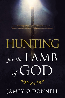 Libro Hunting For The Lamb Of God - O'donnell, Jamey