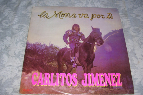 Carlitos Jimenez - La Mona Va Por Ti - Vinilo Lp Cuarteto