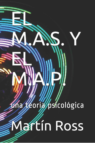 Libro: El M.a.s. Y El M.a.p .: Una Teoría Psicológica
