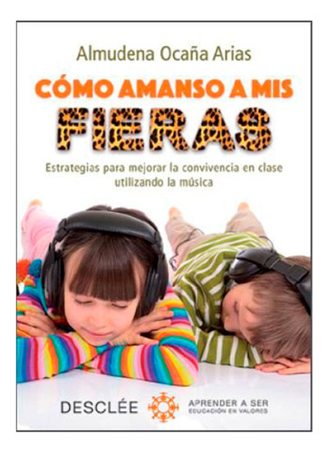 Libro Cómo Amanso A Mis Fieras