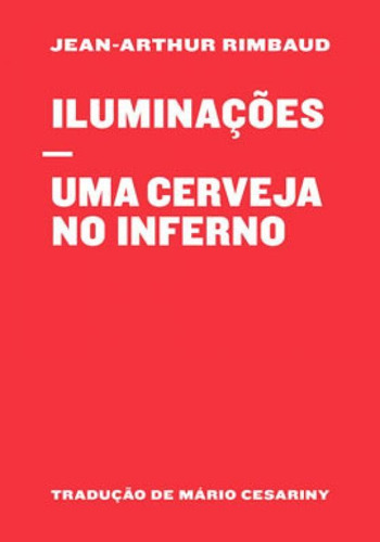 Iluminações / Uma Cerveja No Inferno, De Rimbaud, Jean-arthur. Editora Chão Da Feira, Capa Mole Em Português