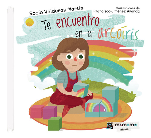 Te Encuentro En El Arcoíris, De Valderas Martín , Rocío.., Vol. 1.0. Editorial Mr. Momo, Tapa Blanda, Edición 1.0 En Español, 2032