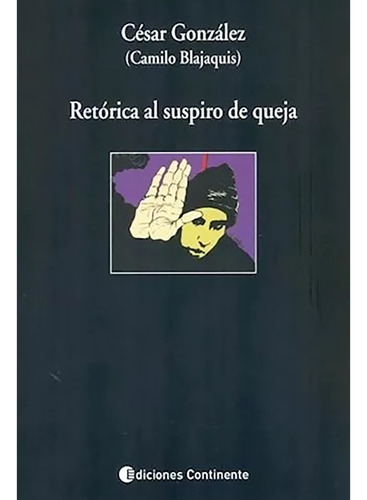 Retorica Del Suspiro De Queja - Gonzalez , Cesar - #c