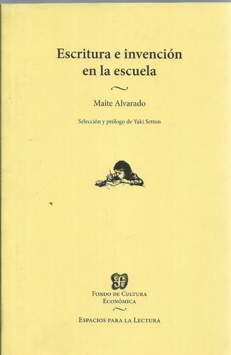 Escritura E Invencion En La Escuela  Maite Alvarado