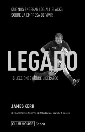 Libro : Legado: 15 Lecciones Sobre Liderazgo  - Kerr, James