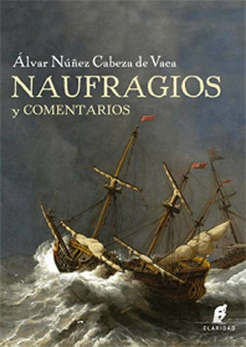 Naufragios - Alvar Nuñez Cabeza De Vaca