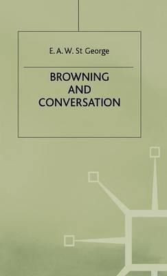 Browning And Conversation - E.a.w. St.george