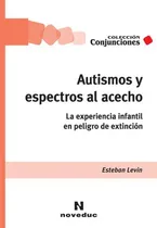 Comprar Autismos Y Espectros Al Acecho. Levin - Noveduc
