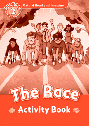 Oxford Read And Imagine: Level 2:: The Race Activity Book...