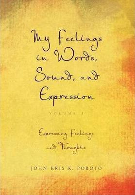 Libro My Feelings In Words, Sound, And Expression - John ...