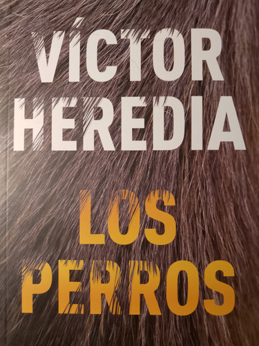 Los Perros Victor Heredia - Editorial Planeta Libro Nuevo