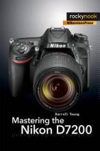 Libro Mastering The Nikon D7200 - Darrell Young