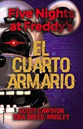 Five Nights At Freddy's. El Cuarto Armario (spanish Ed Lmz1