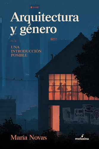 Arquitectura Y Genero, De Novas, Maria., Vol. 1. Editorial Melusina, Tapa Blanda En Español, 2021