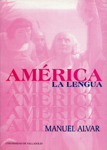 Amãârica, La Lengua, De Alvar, Manuel. Editorial Ediciones Universidad De Valladolid, Tapa Blanda En Español